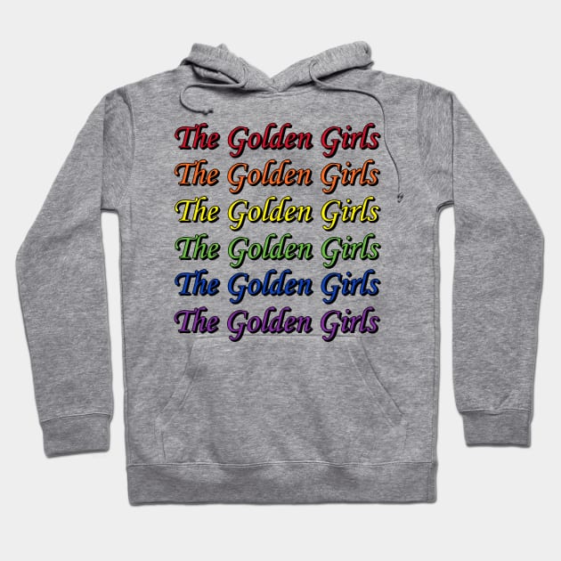 The Golden Girls Pride Hoodie by Golden Girls Quotes